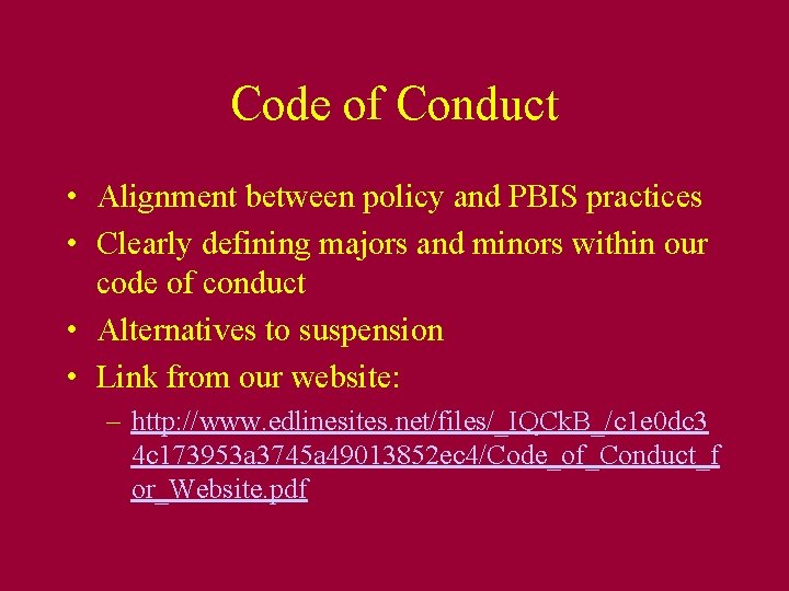 Code of Conduct • Alignment between policy and PBIS practices • Clearly defining majors