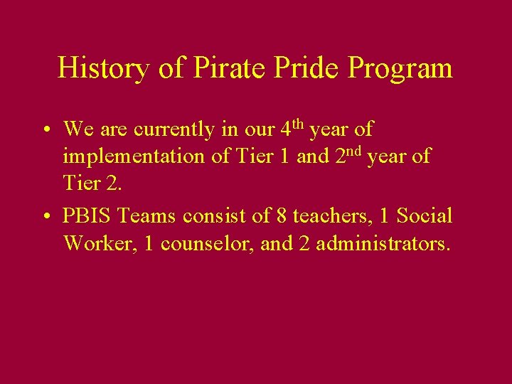 History of Pirate Pride Program • We are currently in our 4 th year