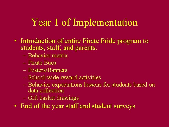 Year 1 of Implementation • Introduction of entire Pirate Pride program to students, staff,