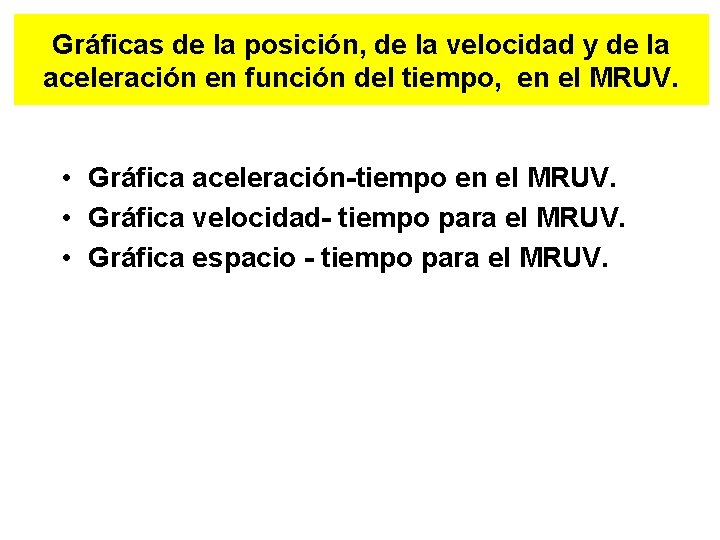 Gráficas de la posición, de la velocidad y de la aceleración en función del Gráficas de la posición, de la velocidad y de la aceleración en función del