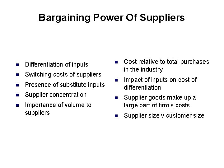 Bargaining Power Of Suppliers n Cost relative to total purchases in the industry n