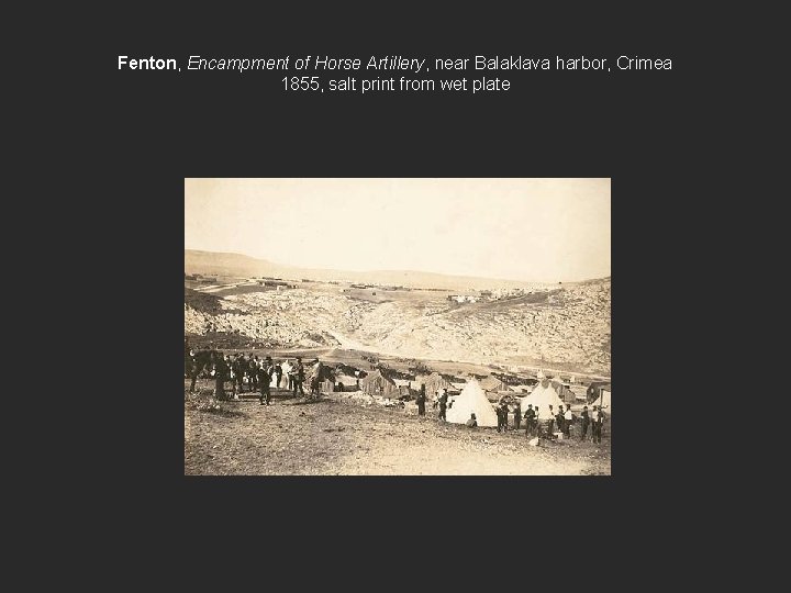 Fenton, Encampment of Horse Artillery, near Balaklava harbor, Crimea 1855, salt print from wet