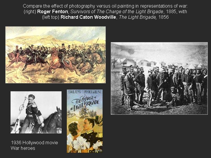 Compare the effect of photography versus oil painting in representations of war: (right) Roger