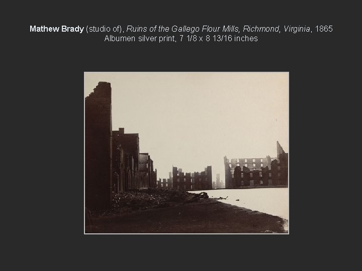 Mathew Brady (studio of), Ruins of the Gallego Flour Mills, Richmond, Virginia, 1865 Albumen