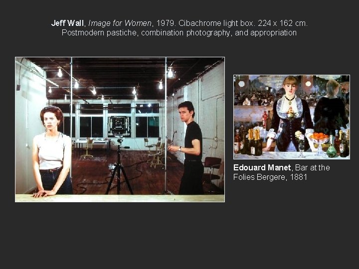 Jeff Wall, Image for Women, 1979. Cibachrome light box. 224 x 162 cm. Postmodern
