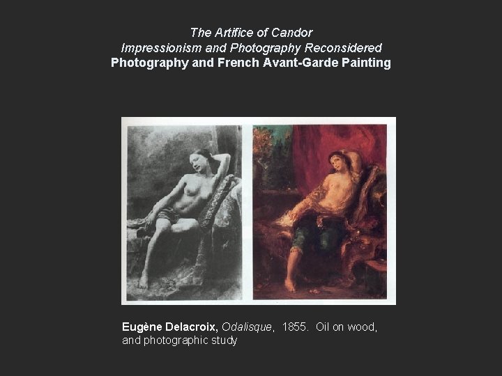 The Artifice of Candor Impressionism and Photography Reconsidered Photography and French Avant-Garde Painting Eugène