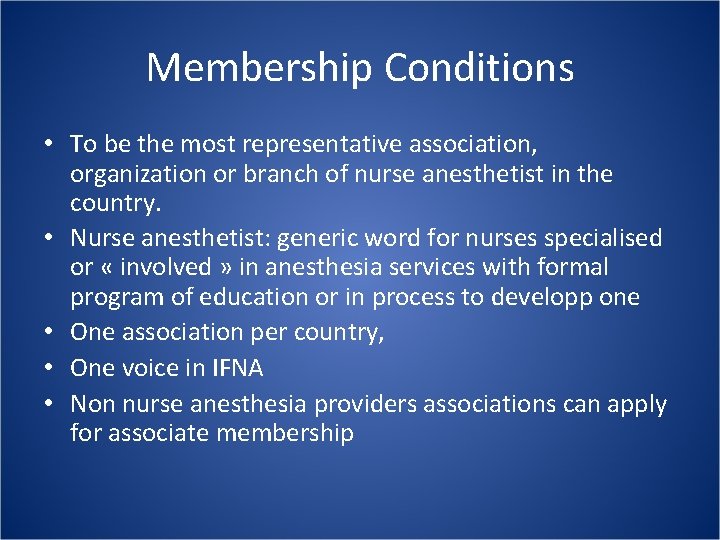 Membership Conditions • To be the most representative association, organization or branch of nurse