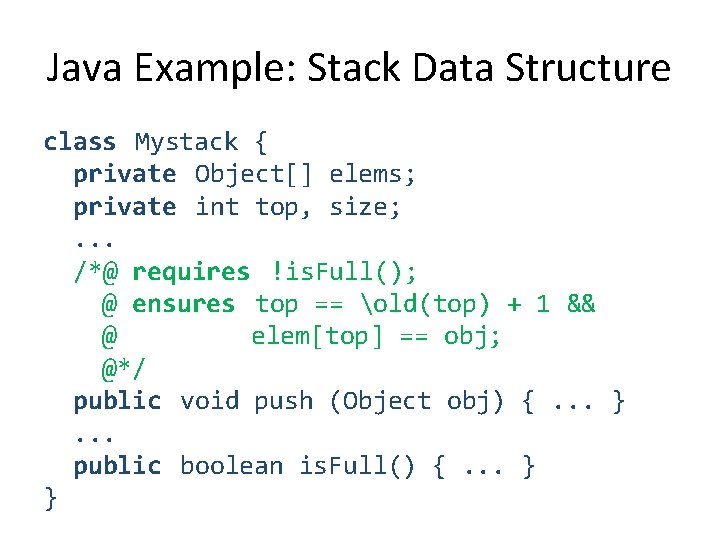 Java Example: Stack Data Structure class Mystack { private Object[] elems; private int top,