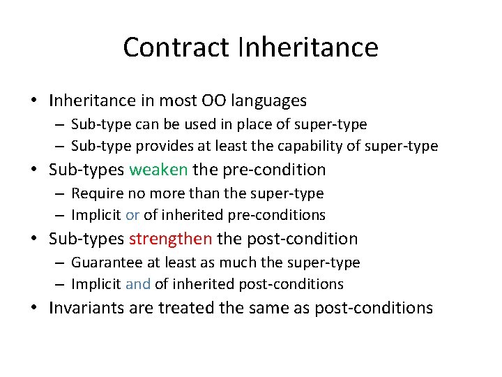 Contract Inheritance • Inheritance in most OO languages – Sub-type can be used in