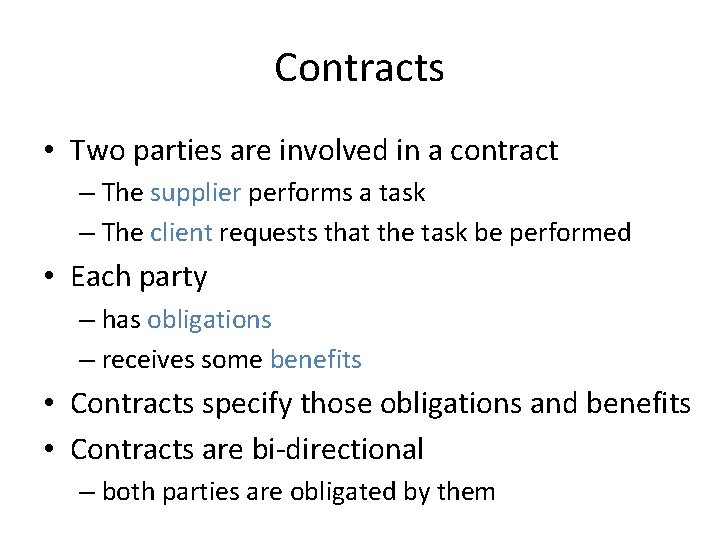 Contracts • Two parties are involved in a contract – The supplier performs a