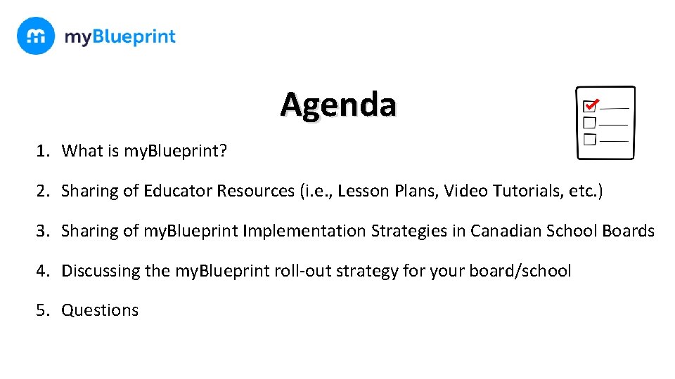 Agenda 1. What is my. Blueprint? 2. Sharing of Educator Resources (i. e. ,