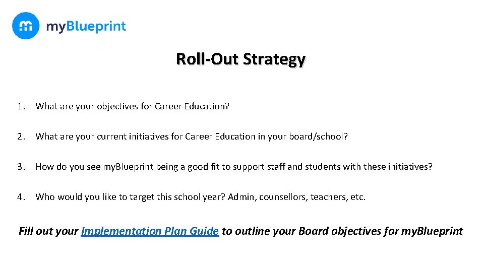 Roll-Out Strategy 1. What are your objectives for Career Education? 2. What are your