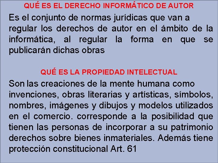 QUÉ ES EL DERECHO INFORMÁTICO DE AUTOR Es el conjunto de normas jurídicas que