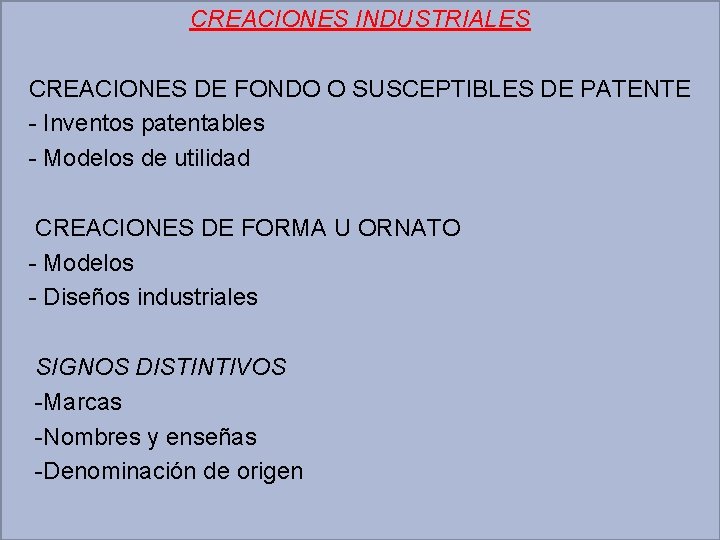 CREACIONES INDUSTRIALES CREACIONES DE FONDO O SUSCEPTIBLES DE PATENTE - Inventos patentables - Modelos
