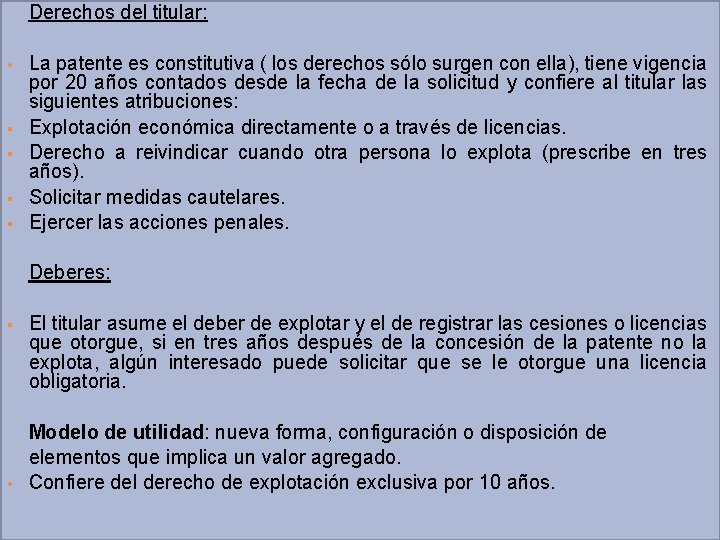 Derechos del titular: • § § La patente es constitutiva ( los derechos sólo