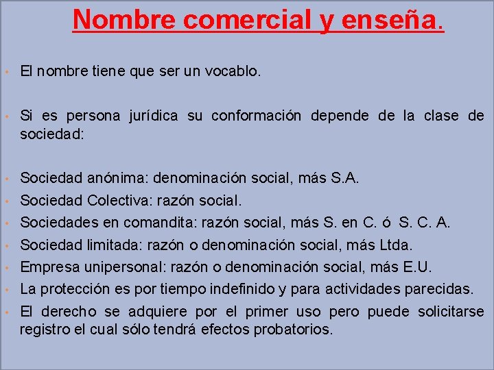 Nombre comercial y enseña. • El nombre tiene que ser un vocablo. • Si