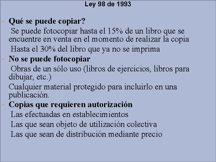 Ley 98 de 1993 • • • Qué se puede copiar? Se puede fotocopiar