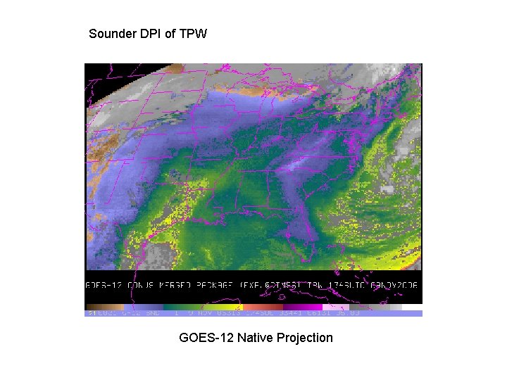 Sounder DPI of TPW GOES-12 Native Projection 