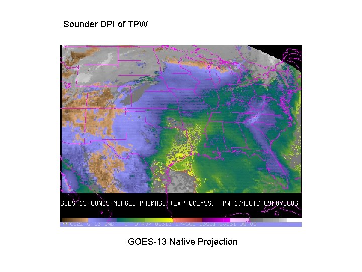 Sounder DPI of TPW GOES-13 Native Projection 
