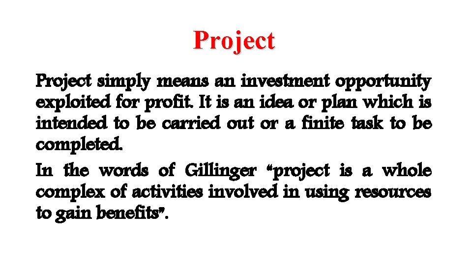 Project simply means an investment opportunity exploited for profit. It is an idea or
