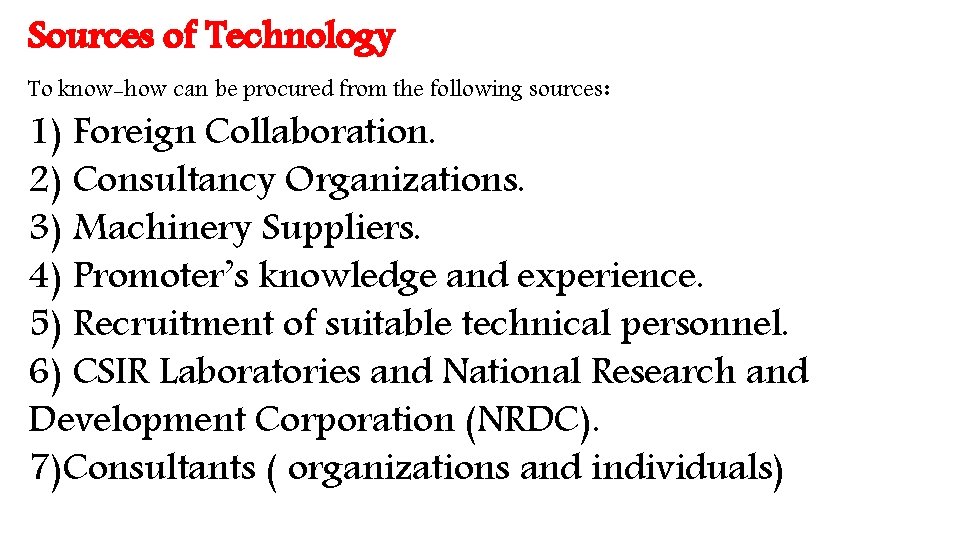 Sources of Technology To know-how can be procured from the following sources : 1)