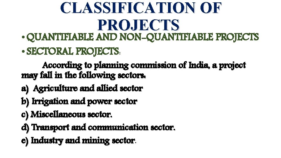 CLASSIFICATION OF PROJECTS • QUANTIFIABLE AND NON-QUANTIFIABLE PROJECTS • SECTORAL PROJECTS: According to planning
