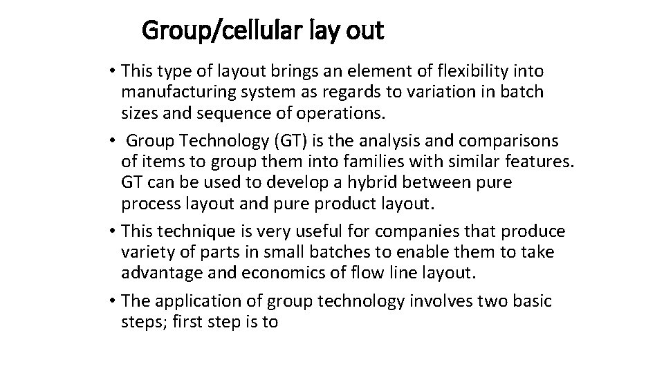 Group/cellular lay out • This type of layout brings an element of flexibility into