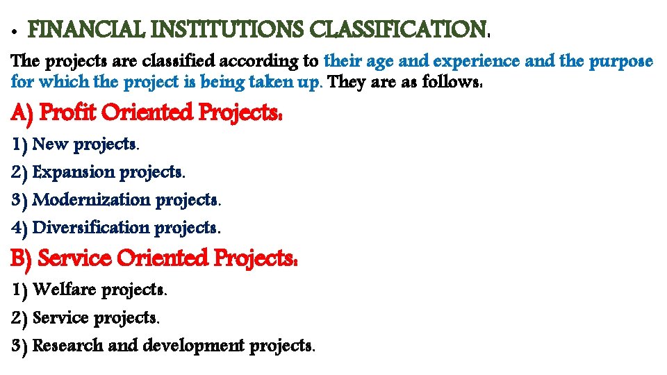  • FINANCIAL INSTITUTIONS CLASSIFICATION: The projects are classified according to their age and