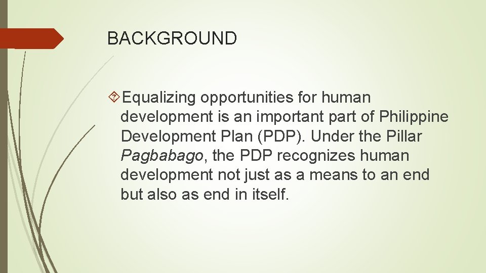 BACKGROUND Equalizing opportunities for human development is an important part of Philippine Development Plan