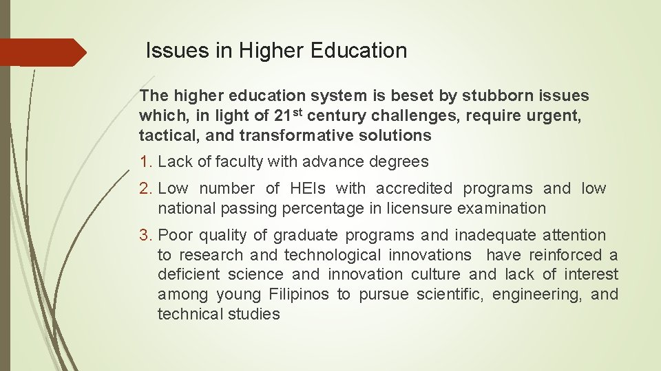 Issues in Higher Education The higher education system is beset by stubborn issues which,