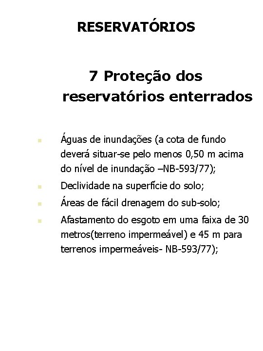 RESERVATÓRIOS 7 Proteção dos reservatórios enterrados n Águas de inundações (a cota de fundo