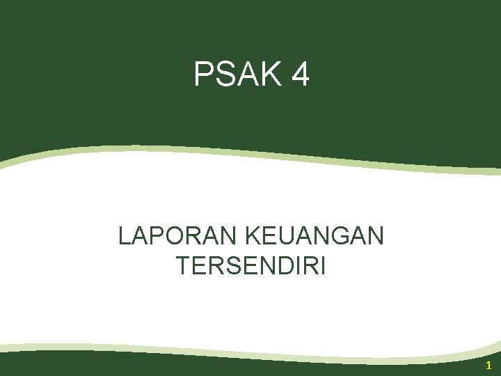 PSAK 4 LAPORAN KEUANGAN TERSENDIRI 1 