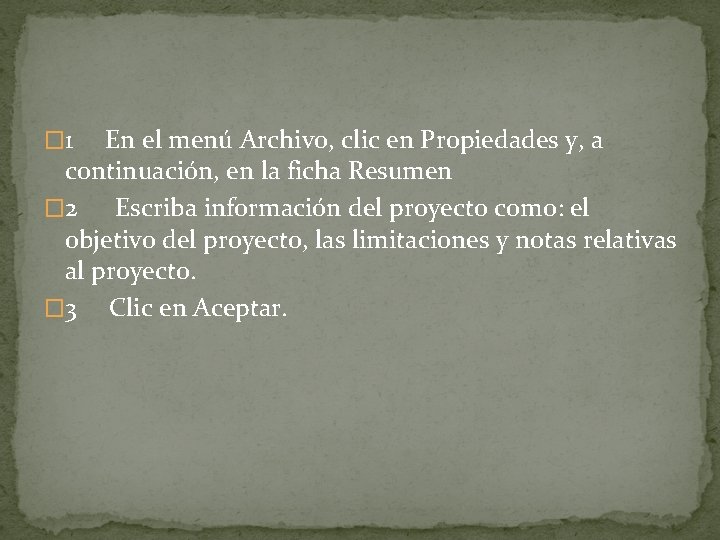 � 1 En el menú Archivo, clic en Propiedades y, a continuación, en la