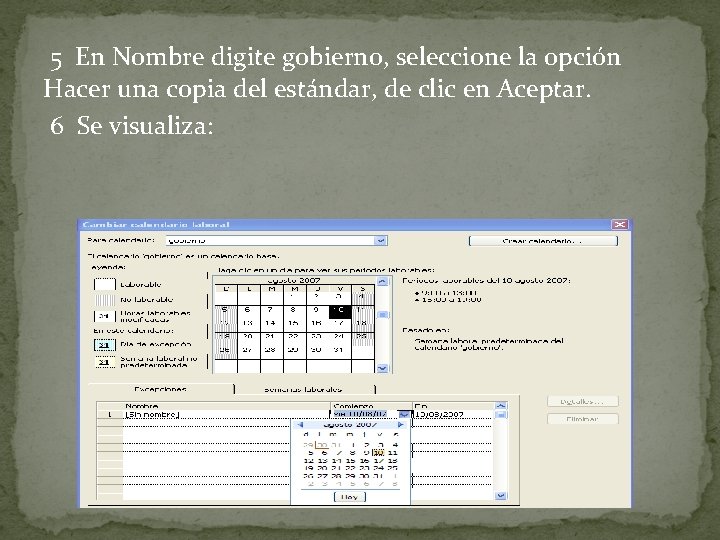  5 En Nombre digite gobierno, seleccione la opción Hacer una copia del estándar,