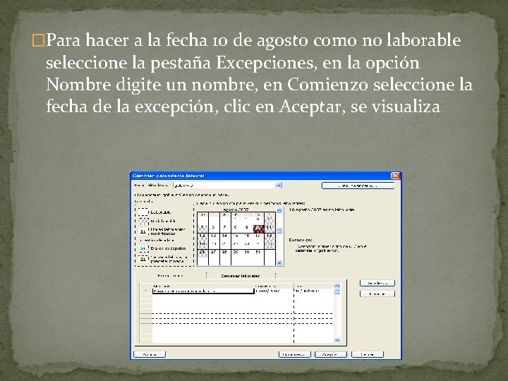 �Para hacer a la fecha 10 de agosto como no laborable seleccione la pestaña