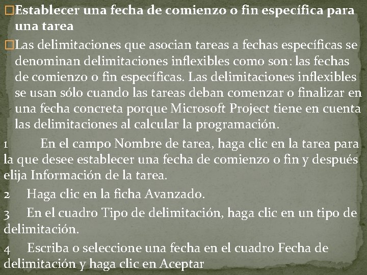 �Establecer una fecha de comienzo o fin específica para una tarea �Las delimitaciones que