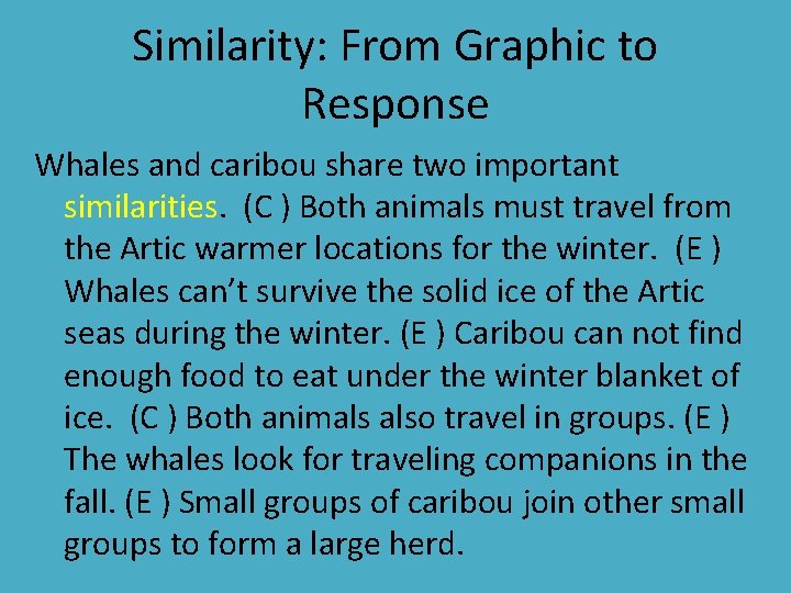 Similarity: From Graphic to Response Whales and caribou share two important similarities. (C )