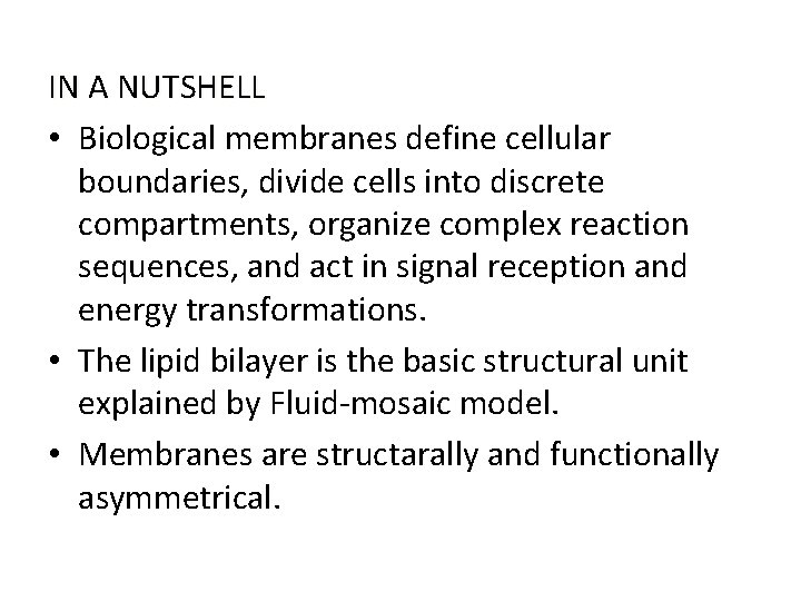 IN A NUTSHELL • Biological membranes define cellular boundaries, divide cells into discrete compartments,
