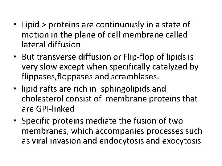  • Lipid > proteins are continuously in a state of motion in the