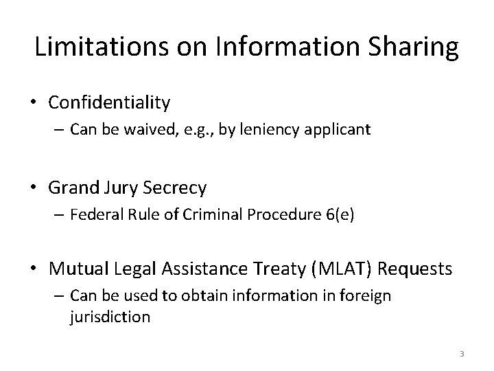 Limitations on Information Sharing • Confidentiality – Can be waived, e. g. , by
