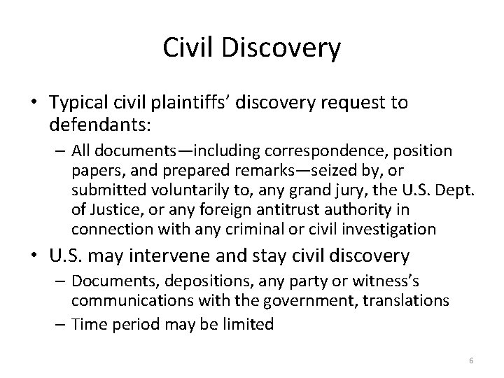 Civil Discovery • Typical civil plaintiffs’ discovery request to defendants: – All documents—including correspondence,