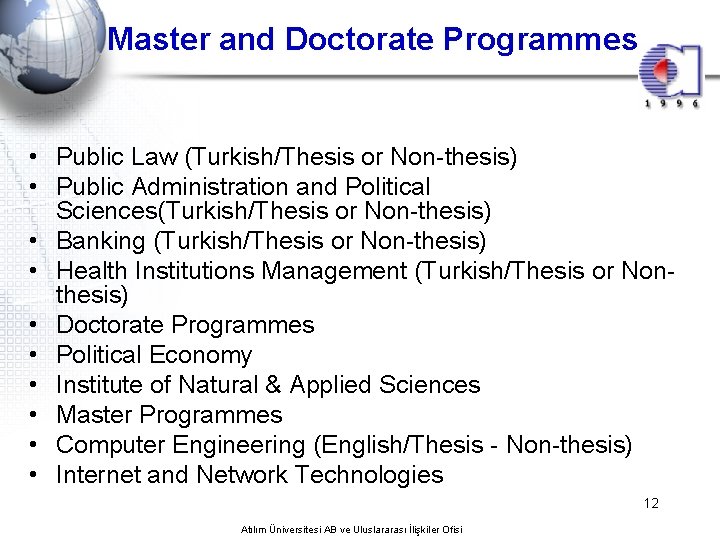 Master and Doctorate Programmes • Public Law (Turkish/Thesis or Non-thesis) • Public Administration and