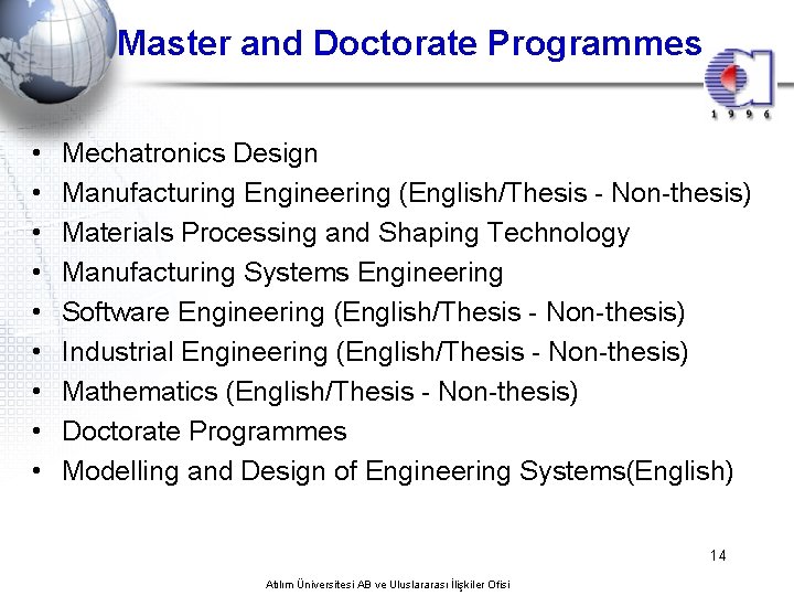 Master and Doctorate Programmes • • • Mechatronics Design Manufacturing Engineering (English/Thesis - Non-thesis)