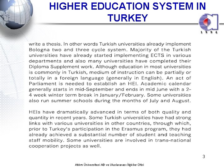 HIGHER EDUCATION SYSTEM IN TURKEY 3 Atılım Üniversitesi AB ve Uluslararası İlişkiler Ofisi 