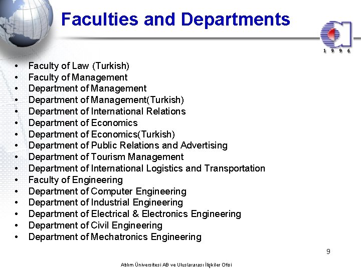 Faculties and Departments • • • • Faculty of Law (Turkish) Faculty of Management