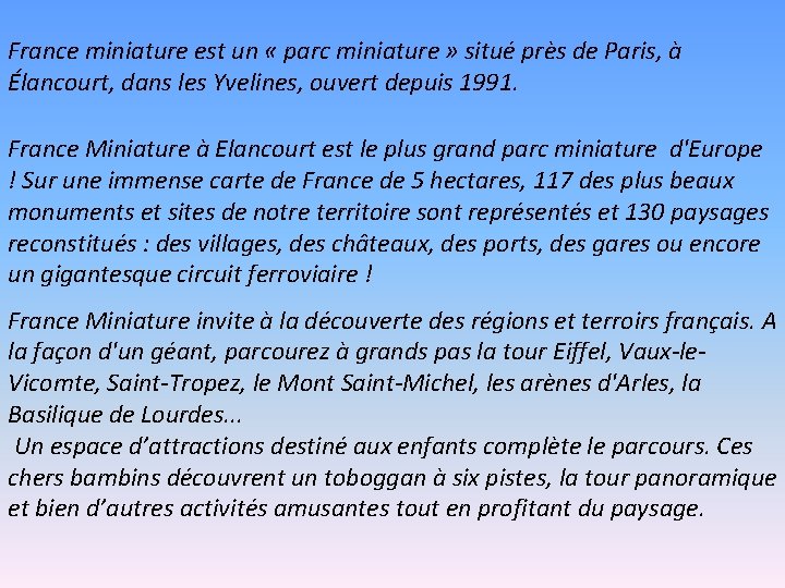 France miniature est un « parc miniature » situé près de Paris, à Élancourt,