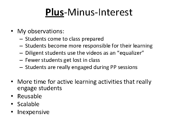 Plus-Minus-Interest • My observations: – – – Students come to class prepared Students become Plus-Minus-Interest • My observations: – – – Students come to class prepared Students become