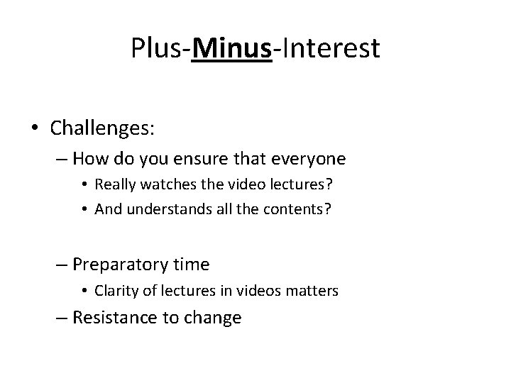 Plus-Minus-Interest • Challenges: – How do you ensure that everyone • Really watches the Plus-Minus-Interest • Challenges: – How do you ensure that everyone • Really watches the