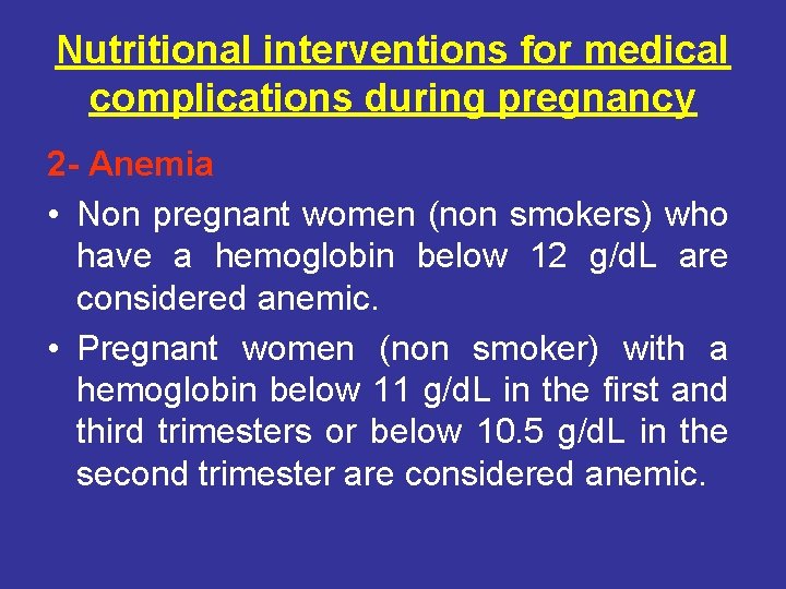 Nutritional interventions for medical complications during pregnancy 2 - Anemia • Non pregnant women