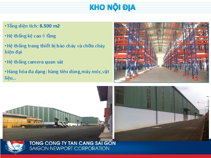 KHO NỘI ĐỊA • Tổng diện tích: 8. 500 m 2 • Hệ thống